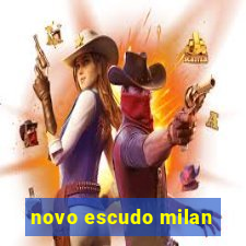 novo escudo milan